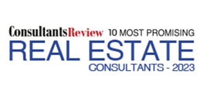 10 Most Promising Real Estate Consultants - 2023