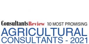 10 Most Promising Agriculture Consultants - 2021