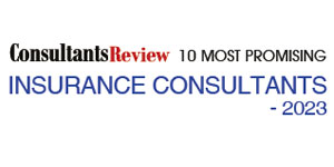10 Most Promising Insurance Consultants - 2023