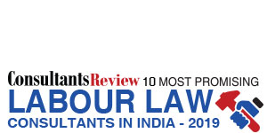10 Most Promising Labour Law Consultants in India - 2019