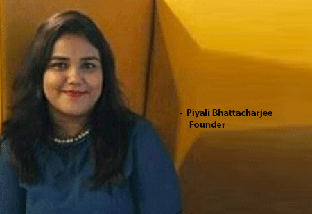 Piyali Bhattacharjee: A Torch - Bearer for Women Entrepreneurs Redefining the Regime of Indian Consultancy Industry