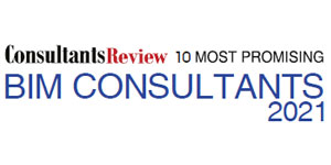 10 Most Promising BIM Consultants - 2021 