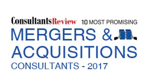 10 Most Promising Mergers & Acquisitions Consultants - 2017
